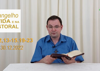 Evangelho na Vida e na Pastoral, com Pe. Joviano Salvatti – 30-12-2022