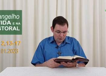 Evangelho na Vida e na Pastoral, com Pe. Joviano Salvatti – 14-01-2023