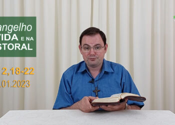 Evangelho na Vida e na Pastoral, com Pe. Joviano Salvatti – 16-01-2023