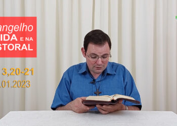 Evangelho na Vida e na Pastoral, com Pe. Joviano Salvatti – 21-01-2023