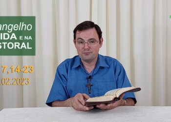 Evangelho na Vida e na Pastoral, com Pe. Joviano Salvatti – 08-02-2023