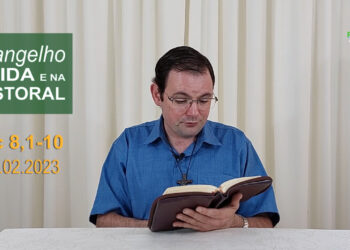 Evangelho na Vida e na Pastoral, com Pe. Joviano Salvatti – 11-02-2023