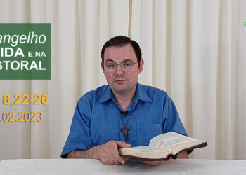 Evangelho na Vida e na Pastoral, com Pe. Joviano Salvatti – 14-02-2023