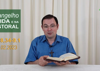 Evangelho na Vida e na Pastoral, com Pe. Joviano Salvatti – 17-02-2023