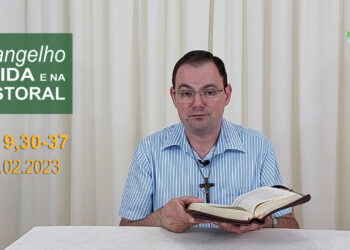 Evangelho na Vida e na Pastoral, com Pe. Joviano Salvatti -21-02-2023