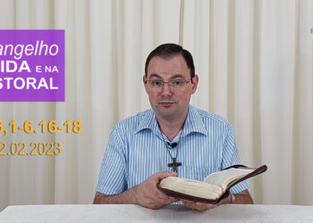 Evangelho na Vida e na Pastoral, com Pe. Joviano Salvatti -22-02-2023