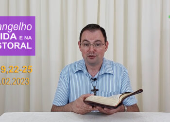 Evangelho na Vida e na Pastoral, com Pe. Joviano Salvatti – 23-02-2023