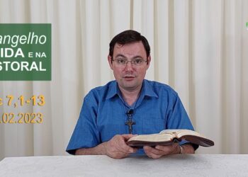 Evangelho na Vida e na Pastoral, com Pe. Joviano Salvatti – 07-02-2023
