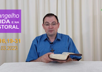 Evangelho na Vida e na Pastoral, com Pe. Joviano Salvatti – 09-03-2023