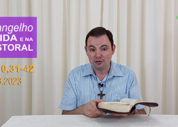 Evangelho na Vida e na Pastoral, com Pe. Joviano Salvatti – 31-03-2023