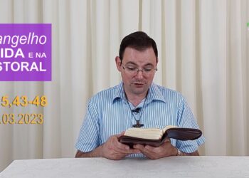 Evangelho na Vida e na Pastoral, com Pe. Joviano Salvatti – 04-03-2023