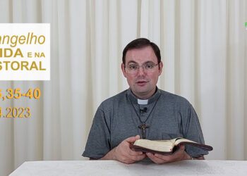 Evangelho na Vida e na Pastoral, com Pe. Joviano Salvatti -26-04-2023