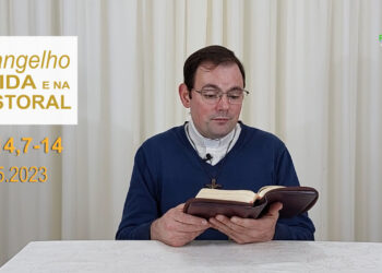 Evangelho na Vida e na Pastoral, com Pe. Joviano Salvatti -06-05-2023