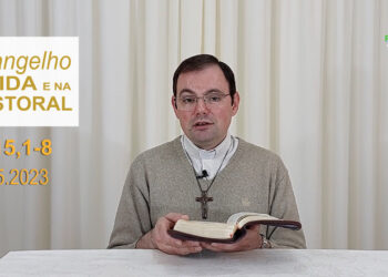 Evangelho na Vida e na Pastoral, com Pe. Joviano Salvatti – 10-05-2023