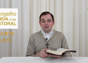 Evangelho na Vida e na Pastoral, com Pe. Joviano Salvatti – 11-05-2023