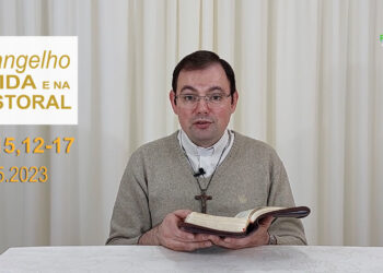Evangelho na Vida e na Pastoral, com Pe. Joviano Salvatti -12-05-2023