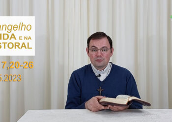 Evangelho na Vida e na Pastoral, com Pe. Joviano Salvatti -25-05-2023