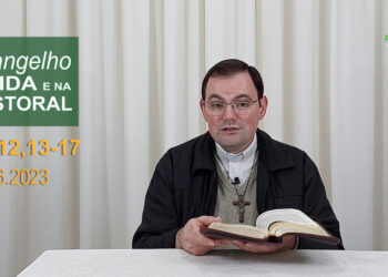 Evangelho na Vida e na Pastoral, com Pe. Joviano Salvatti -06-06-2023