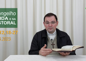 Evangelho na Vida e na Pastoral, com Pe. Joviano Salvatti – 07-06-2023