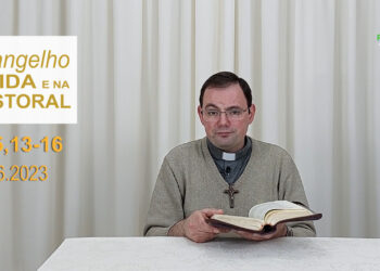 Evangelho na Vida e na Pastoral, com Pe. Joviano Salvatti -13-06-2023
