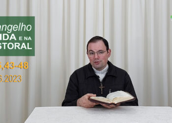 Evangelho na Vida e na Pastoral, com Pe. Joviano Salvatti -20-06-2023