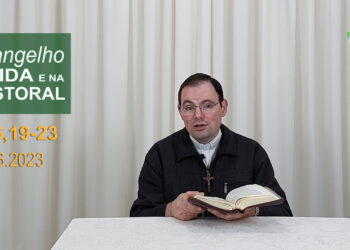Evangelho na Vida e na Pastoral, com Pe. Joviano Salvatti – 23-06-2023