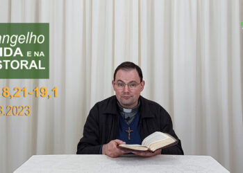 Evangelho na Vida e na Pastoral, com Pe. Joviano Salvatti -17-08-2023