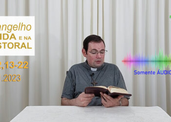 Evangelho na Vida e na Pastoral, com Pe. Joviano Salvatti – 09-11-2023
