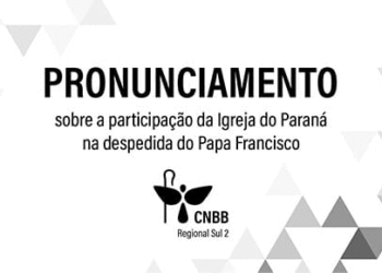 Pronunciamento sobre a participação da Igreja do Paraná na despedida do Papa Francisco