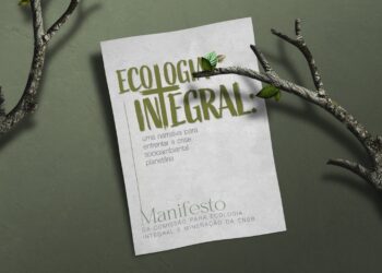 Junho Verde: Comissão lança manifesto “Ecologia Integral – uma narrativa para enfrentar a crise socioambiental planetária”
