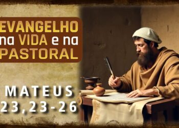 Evangelho na Vida e na Pastoral, com Pe. Ronaldo A. Rodrigues, 26-08-2025
