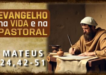 Evangelho na Vida e na Pastoral, com Pe. Ronaldo A. Rodrigues, 28-08-2025