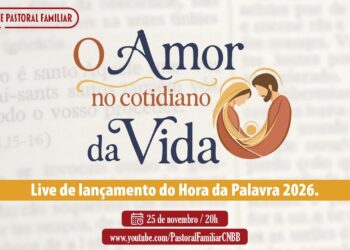 Em 2026, Hora da Palavra vai abordar “O amor no cotidiano da vida”