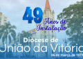 Diocese de União da Vitória celebra 49 anos de instalação