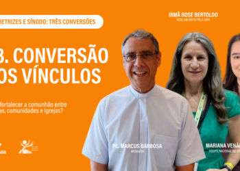 Nesta terça, às 20h, acompanhe a terceira live da série “Diretrizes e Sínodo: três conversões”