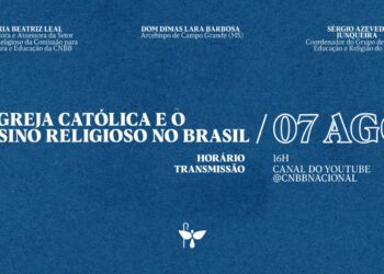 Comissão para a Cultura e a Educação da CNBB promove live “A Igreja Católica e o Ensino Religioso no Brasil”