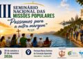 Igreja Sinodal em ação: III Seminário Nacional reúne missionários em Brasília e convida o Brasil a renovar o ardor evangelizador