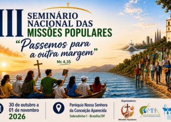 Igreja Sinodal em ação: III Seminário Nacional reúne missionários em Brasília e convida o Brasil a renovar o ardor evangelizador